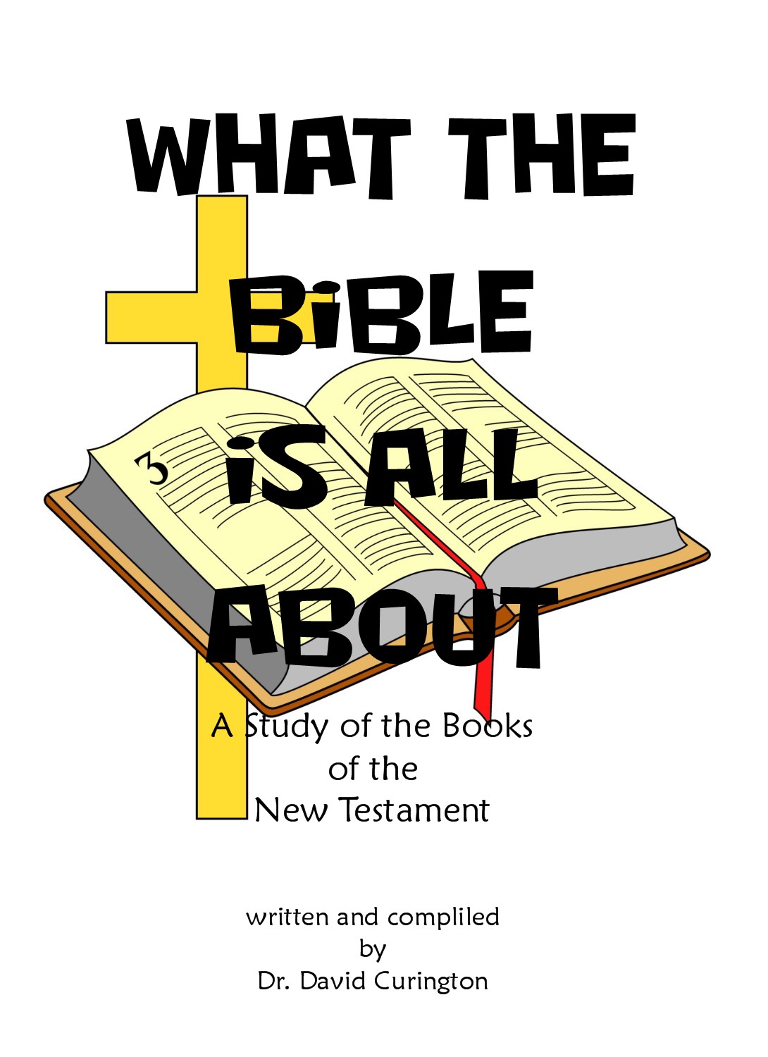 WHAT THE BIBLE IS ALL ABOUT